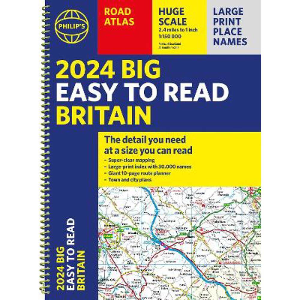 2024 Philip's Big Easy to Read Britain Road Atlas: (Spiral A3) - Philip's Maps